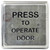 BEA 4.5 Square Push Plate w/black 'Press to Operate Door' text only 10PBS45POD"
