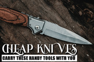 Cheap Knives - Carry These Handy Tools with You