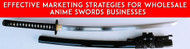 Wholesale Guide to Buying Cheap Anime Swords