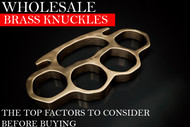 Wholesale Brass Knuckles: The Top Factors to Consider Before Buying