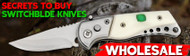 ​Dominate Your Market | SECRETS to Buying Switchblade Knives Wholesale