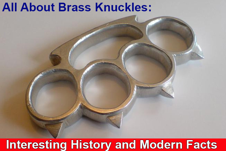 All About Brass Knuckles Interesting History and Modern Facts