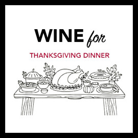 Give Thanks - Great Wine for your Holiday Table