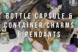 Bottle, Capsule, & Container Charms & Pendants