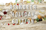 Reindeer Holiday Edition & Essentials