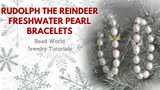 ​Rudolph the Reindeer - Freshwater Pearl Bracelets