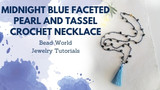 ​Midnight Blue Faceted Pearl and Tassel Crochet Necklace