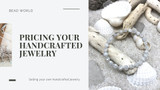 Pricing Your Handcrafted Jewelry