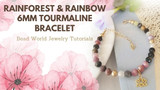 ​Rainforest & Rainbow 6mm Tourmaline Bracelet