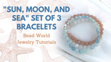 ​"Sun, Moon, and Sea" Set of 3 Bracelets