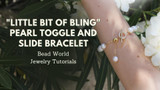 "Little Bit of Bling" - Pearl Toggle and Slide Bracelet