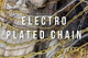 Electro-Plated Chain