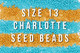 Size 13 Charlotte Seed Beads