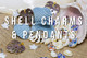 Shell Charms & Pendants