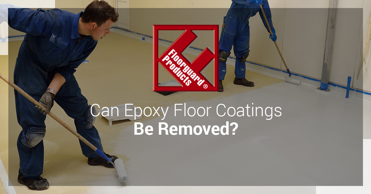 ​Can Epoxy Floor Coatings Be Removed?