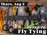 Aug. 3rd: Intro to Fly Tying Class