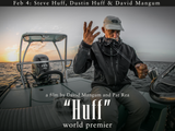 Feb 4th: "Huff" World Premier with Steve Huff, Dustin Huff and David Mangum