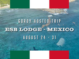 Hosted Trip: ESB Lodge - Mexico