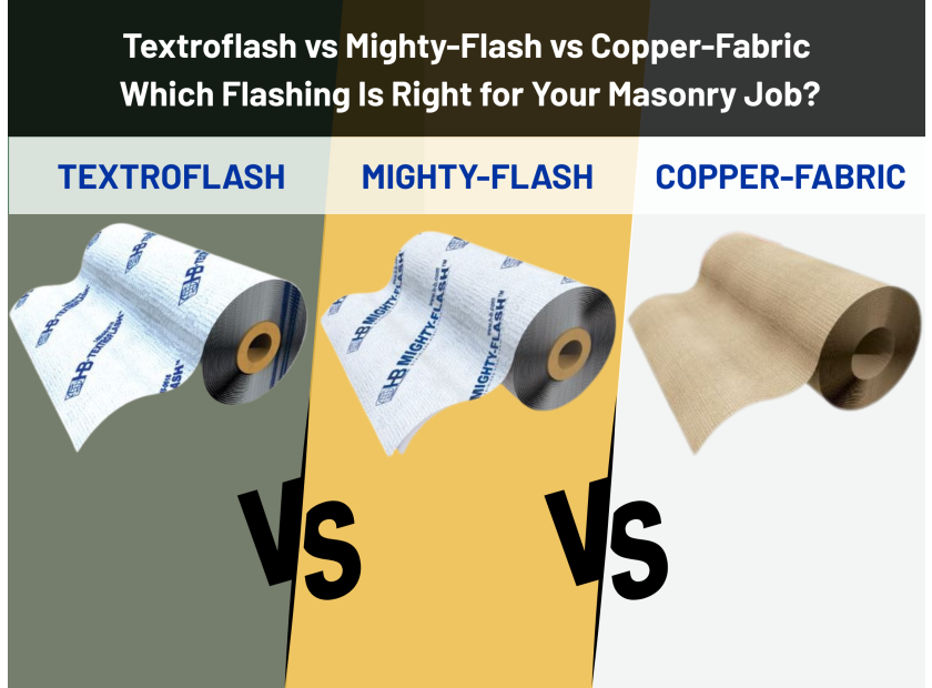 Textroflash vs Mighty-Flash vs Copper-Fabric: Which Flashing Is Right for Your Masonry Job?