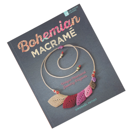 Bohemian Macramé: Unique Macramé Jewelry Projects by Gwenaël Petiot
