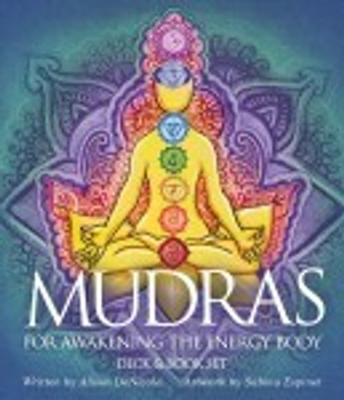 Mudras for Awakening the Energy Body Mudras for Awakening the Energy Body