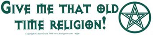 Give me that old-time religion with pentacle bumper sticker