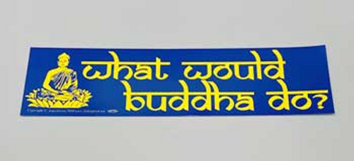 What Would Buddha Do bumper sticker