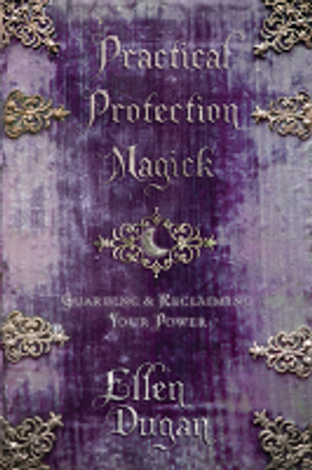 Practical Protection Magick Practical Protection Magick