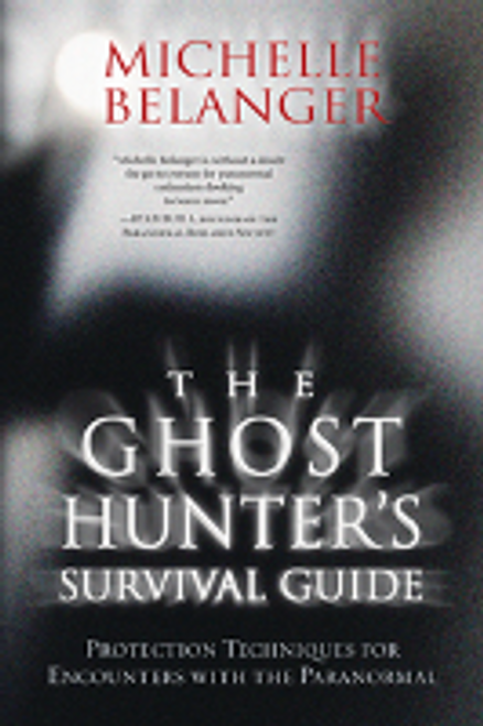 The Ghost Hunter's Survival Guide