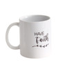 CPM88 Ceramic Printed Mug - Have Faith