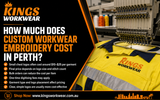 How Much Does Custom Workwear Embroidery Cost in Perth?