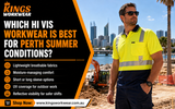 Which Hi Vis Workwear Is Best for Perth Summer Conditions?