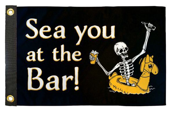 Sea You at the Bar 12x18 Inch Funny Boat & Off-Road Whip Flag – UTV, SXS, Dune Buggy & Marine Flag