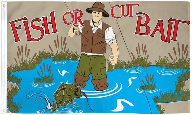Fish Or Cut Bait (Fishing) Flag 3'x5' Poly Outdoor Flag Decor