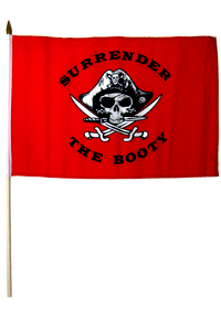 Surrender the Booty (Red) Pirate  12x18in Stick Flag