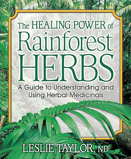 BOOK CLASSIC! Leslie Taylor's The Healing Power of Rainforest Herbs