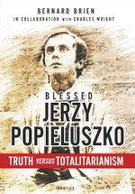 Blessed Jerzy Popieluszko: Truth Versus Totalitarianism