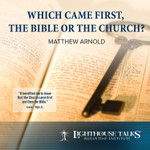 Which Came First - the Bible or the Church? (MP3)