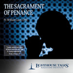 The Sacrament of Penance (MP3)