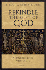 Cover for Rekindle the Gift of God: A Handbook for Priestly Life