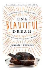 One Beautiful Dream: The Rollicking Tale of Family Chaos, Personal Passions, and Saying Yes to Them Both (Hardcover)