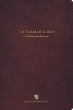 The Tears of Christ: Meditations and Journal