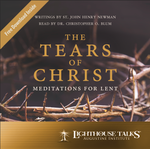 The Tears of Christ: Meditations for Lent