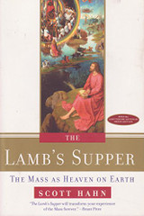 The Lamb's Supper: The Mass as Heaven on Earth (Paperback)