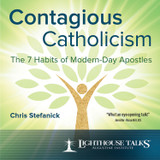Contagious Catholicism: The 7 Habits of Modern-Day Apostles (MP3)