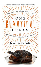 One Beautiful Dream: The Rollicking Tale of Family Chaos, Personal Passions, and Saying Yes to Them Both (Hardcover)