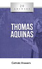 20 Answers: St. Thomas Aquinas