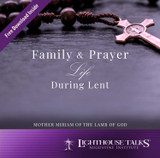Family and Prayer Life During Lent