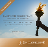 Passing the Torch of Faith: 7 Steps to Build Your Spiritual Legacy
