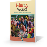 Mercy Works: Practical Love for the 21st Century - Booklet
